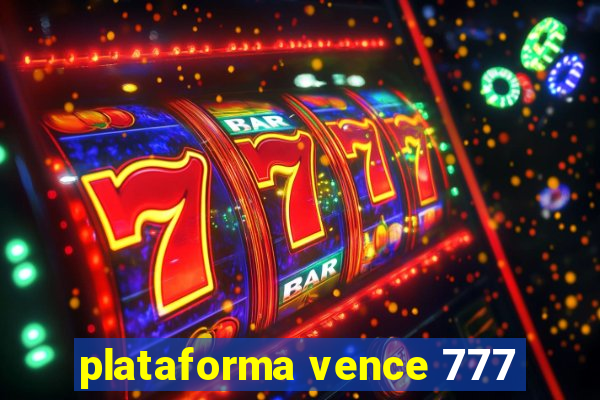 plataforma vence 777